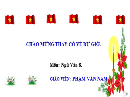 Bài giảng môn Ngữ văn Lớp 8 - Phạm Văn Nam