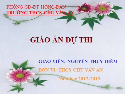 Bài giảng môn Ngữ văn Lớp 9 - Tiết 122: Văn bản: Sang thu (Hữu Thỉnh) - Năm học 2012-2013 - Trường THCS Chu Văn An