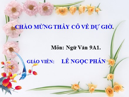 Bài giảng môn Ngữ văn Lớp 9 - Tuần 9, Tiết 44: Văn bản: Đồng chí (Chính Hữu) - Lê Ngọc Phấn