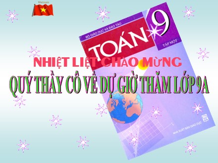 Bài giảng môn Toán học Lớp 9 - Chương I, Bài 6: Biến đổi đơn giản biểu thức chứa căn thức bậc hai