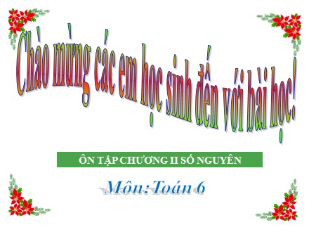 Bài giảng môn Toán Lớp 6 - Bài: Ôn tập chương II số nguyên