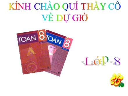 Bài giảng môn Toán Lớp 8 - Bài 12: Chia đa thức một biến đã sắp xếp