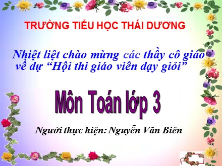 Bài giảng môn Toán Lớp 3 - Bài: Luyện tập - Nguyễn Văn Biên