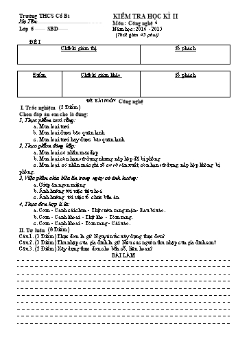Đề kiểm tra học kì II môn Công nghệ Lớp 6 - Năm học 2014-2015 - Trường THCS Cổ Bì (Có đáp án)