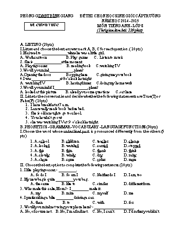 Đề thi chọn học sinh giỏi cấp trường môn Tiếng Anh Lớp 8 - Năm học 2014-2015 - Phòng GD&ĐT Bình Giang (Có đáp án)