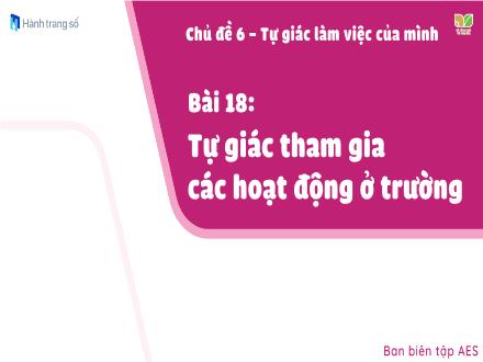 Bài giảng Đạo đức Khối 1 - Bài 18: Tự giác tham gia các hoạt động ở trường