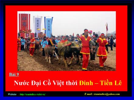 Bài giảng Lịch sử 7 - Tiết 12, Bài 9: Nước đại cồ việt thời Đinh – Tiền Lê