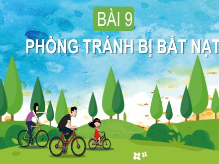 Bài giảng môn Hoạt động trải nghiệm 1 - Bài 9: Phòng tránh bị bắt nạt (Tiết 1)