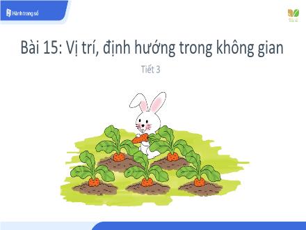 Bài giảng môn Toán Lớp 1 - Bài 15: Vị trí, định hướng trong không gian (Tiết 3)