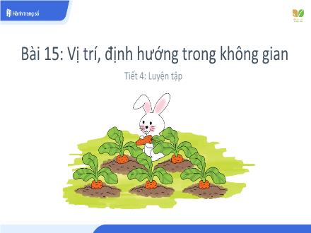 Bài giảng môn Toán Lớp 1 - Bài 15: Vị trí, định hướng trong không gian (Tiết 4)