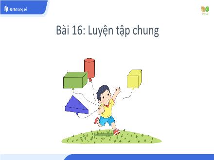 Bài giảng môn Toán Lớp 1 - Bài 16: Luyện tập chung