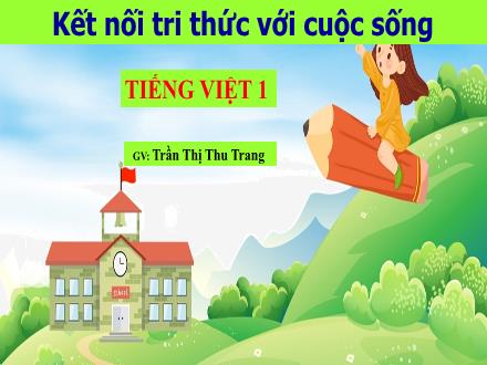 Bài giảng Tiếng Việt Khối 1 - Bài 49: Ot, ôt, ơt - Trần Thị Thu Trang