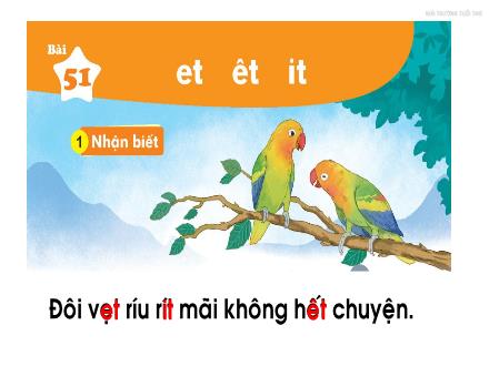 Bài giảng Tiếng Việt Khối 1 - Bài 51; Et, êt, it