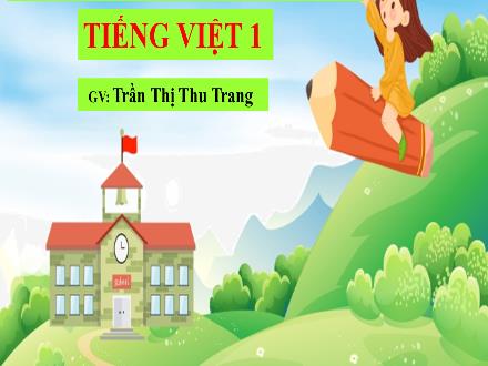 Bài giảng Tiếng Việt Khối 1 - Bài 53: Ap, ăp, âp - Trần Thị Thu Trang