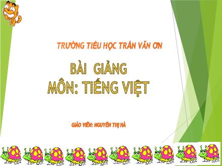 Bài giảng Tiếng Việt Khối 1 - Bài 59: Ang, ăng, âng - Nguyễn Thị Hà