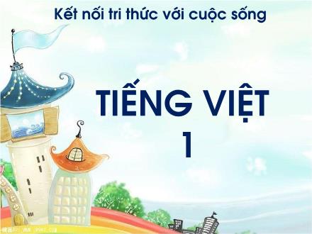 Bài giảng Tiếng Việt Khối 1 (Kết nối tri thức) - Bài 56: Ep, êp, up, ip (Tiết 1)