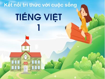 Bài giảng Tiếng Việt Lớp 1 - Bài 35: Ôn tập và kể chuyện (Tiết 1)