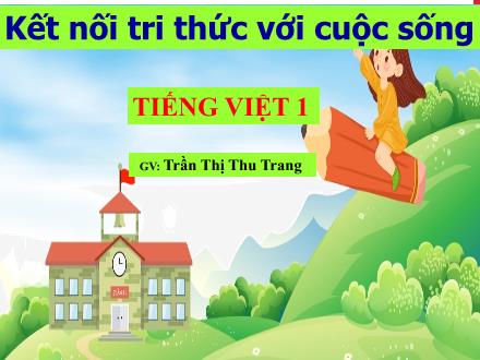 Bài giảng Tiếng Việt Lớp 1 - Bài 36: Om, ôm, ơm - Trần Thị Thu Trang