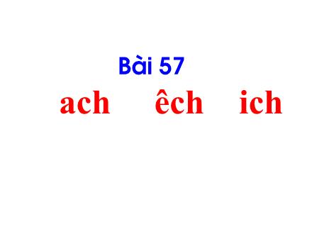 Bài giảng Tiếng Việt Lớp 1 - Bài 57: anh, ênh, inh