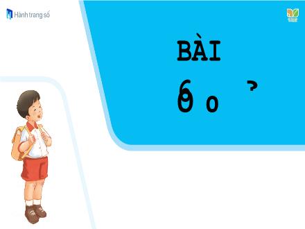 Bài giảng Tiếng Việt Lớp 1 - Bài 6: O, o