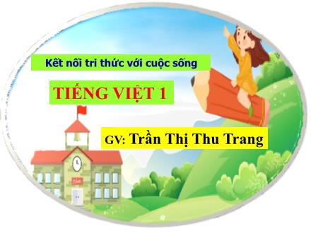 Bài giảng Tiếng Việt Lớp 1 - Bài 63: Iêng, iêm, yên - Trần Thị Thu Trang