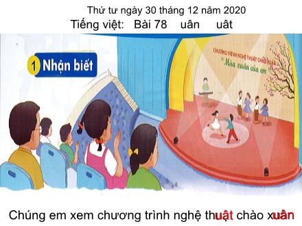 Bài giảng Tiếng Việt Lớp 1 - Bài 78: Uân, uât - Năm học 2020-2021