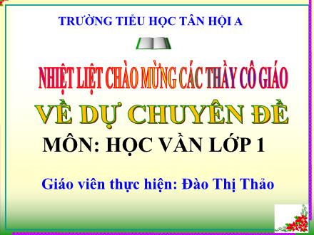 Bài giảng Tiếng Việt Lớp 1 (Cánh diều) - Bài 13: Học vần I, ia - Đào Thị Thảo