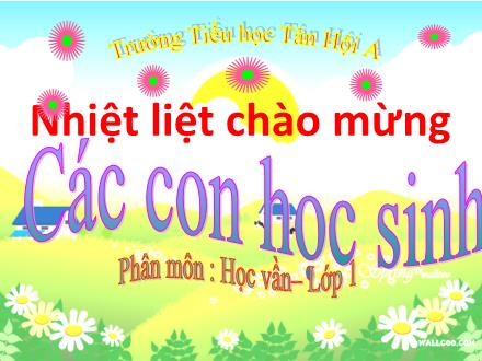 Bài giảng Tiếng Việt Lớp 1 (Cánh diều) - Bài 13: Học vần I, ia - Trường TH Tân Hội A