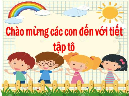 Bài giảng Tiếng Việt Lớp 1 (Cánh diều) - Chủ điểm gia đình 2 - Bài: Tô chữ hoa L