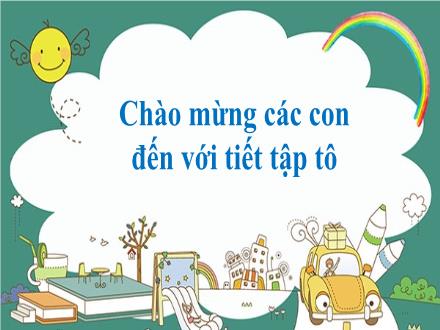 Bài giảng Tiếng Việt Lớp 1 (Cánh diều) - Chủ điểm trường học 2 - Bài: Tập tô O, Ô, Ơ