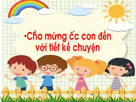 Bài giảng Tiếng Việt Lớp 1 (Cánh diều) - Học vần Bài 116: Kể chuyện cây khế - Năm học 2020-2021