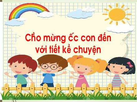 Bài giảng Tiếng Việt Lớp 1 (Cánh diều) - Học vần Bài 122: Kể chuyện Hoa tặng bà - Năm học 2020-2021