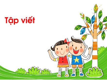 Bài giảng Tiếng Việt Lớp 1 (Cánh diều) - Tập viết: Am, quả cam, ap, xe đạp, ăm, chăm chỉ, ăp, cặp da - Năm học 2020-2021