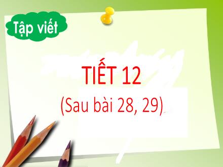 Bài giảng Tiếng Việt Lớp 1 (Cánh diều) - Tập viết Tiết 12: T, tổ, th, thỏ, tr, tre, ch, chó - Năm học 2020-2021