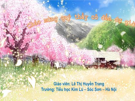 Bài giảng Toán Lớp 1 - Bài 10: Phép cộng trong phạm vi 10. Tiết 1: Gộp lại thì bằng mấy? - Lê Thị Huyền Trang