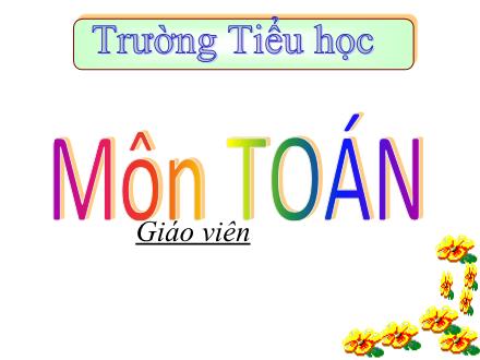 Bài giảng Toán Lớp 1 (Cánh diều) - Bài: Em ôn lại những gì đã học (Trang 27+28+29)