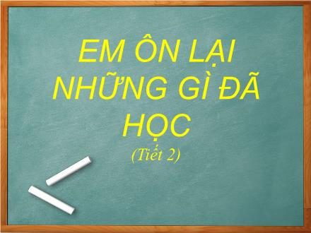 Bài giảng Toán Lớp 1 (Cánh diều) - Tuần 33: Em ôn lại những gì đã học (Tiết 2)