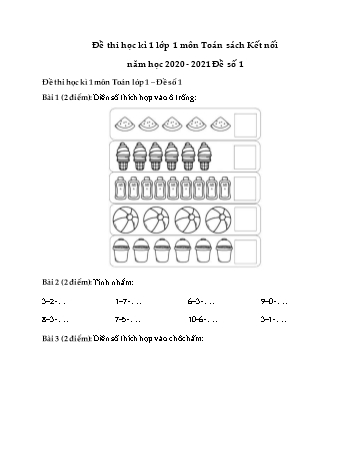 Đề thi học kì I Toán Lớp 1 (Kết nối tri thức) - Năm học 2020-2021 (Đề số 1) Đề thi học kì I Toán Lớp 1 (Kết nối tri thức) - Năm học 2020-2021 (Đề số 1)