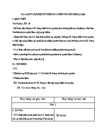 Giáo án Tự nhiên xã hội Lớp 1 (Kết nối tri thức) - Bài 4: An toàn khi sử dụng đồ dùng trong nhà (2 tiết)