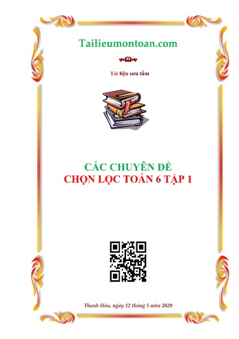 Tài liệu các Chuyên đề chọn lọc Toán Lớp 6 (Tập 1)