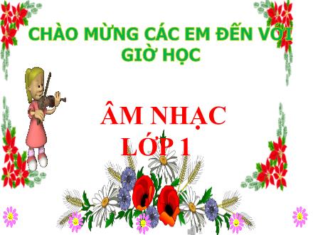 Bài giảng Âm nhạc Lớp 1 (Cánh diều) - Chủ đề 3: Tình bạn - Ôn hát: Mời bạn vui múa ca; Nhạc cụ; Trải nghiệm và khám phá: Vỗ tay với âm thanh to nhỏ khác nhau