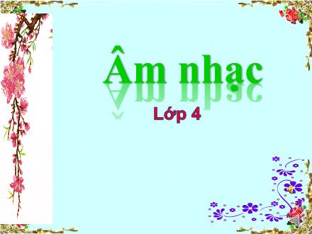 Bài giảng Âm nhạc Lớp 4 - Tiết 15: Ôn tập bài hát: Khăn quàng thắm mãi vai em; Nghe nhạc