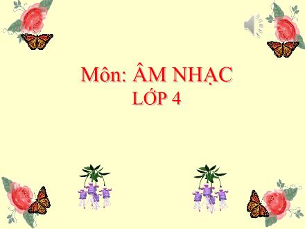 Bài giảng Âm nhạc Lớp 4 - Tiết 9: Ôn bài hát: Trên ngựa ta phi nhanh; Tập đọc nhạc: TĐN số 2