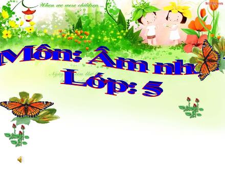 Bài giảng Âm nhạc Lớp 5 - Tiết 14, Ôn tập 2 bài hát: Những bông hoa những bài ca, Ước mơ