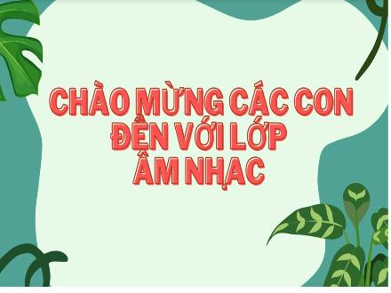 Bài giảng Âm nhạc Lớp 5 - Tiết 3: Tập đọc nhạc: TĐN số 1; Phách ô nhịp, vạch nhịp - Năm học 2021-2022