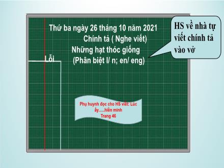 Bài giảng Chính tả Lớp 4 - Nghe – viết: Những hạt thóc giống. Người viết truyện thật thà - Năm học 2021-2022