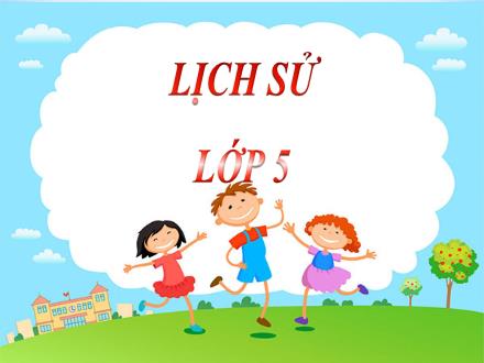 Bài giảng Lịch sử Lớp 5 - Tuần 10, Bài 10: Bác Hồ đọc Tuyên ngôn Độc lập