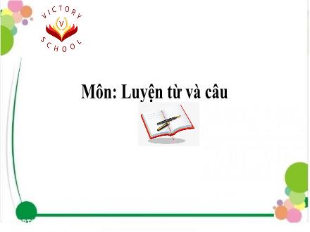 Bài giảng Luyện từ và câu Lớp 5 - Tuần 7, Bài: Luyện tập về từ nhiều nghĩa