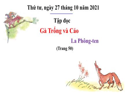 Bài giảng Tập đọc Lớp 4 - Tuần 5, Bài: Gà Trống và Cáo (La Phông-ten) - Năm học 2021-2022