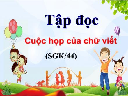 Bài giảng Tập viết Lớp 3 - Bài: Cuộc họp của chữ viết - Năm học 2021-2022